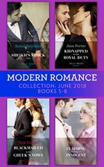 Modern Romance Collection: June 2018 Books 5 - 8: The Sheikh's Shock Child / Kidnapped for His Royal Duty / Blackmailed by the Greek's Vows / Claiming His Pregnant Innocent