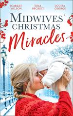 Midwives' Christmas Miracles: A Touch of Christmas Magic / Playboy Doc's Mistletoe Kiss / Her Doctor's Christmas Proposal