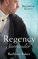 Regency Surrender: Ruthless Rakes: Rake Most Likely to Seduce / Rake Most Likely to Sin (Rakes on Tour)