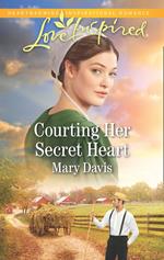 Courting Her Secret Heart (Prodigal Daughters, Book 2) (Mills & Boon Love Inspired)