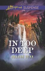 In Too Deep (Mills & Boon Love Inspired Suspense)