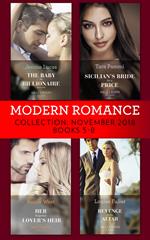 Modern Romance November Books 5-8: The Baby the Billionaire Demands (Secret Heirs of Billionaires) / Sicilian's Bride For a Price / Her Forgotten Lover's Heir / Revenge at the Altar