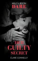 Her Guilty Secret (Mills & Boon Dare) (Guilty as Sin, Book 1)