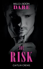 The Risk (The Billionaires Club, Book 2) (Mills & Boon Dare)