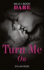 Turn Me On (Mills & Boon Dare)