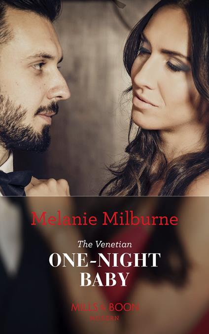 The Venetian One-Night Baby (Mills & Boon Modern) (One Night With Consequences, Book 50)