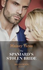 The Spaniard's Stolen Bride (Brides of Innocence, Book 2) (Mills & Boon Modern)