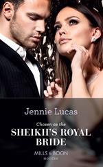 Chosen As The Sheikh's Royal Bride (Conveniently Wed!, Book 16) (Mills & Boon Modern)