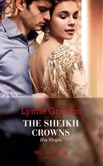 The Sheikh Crowns His Virgin (Billionaires at the Altar, Book 3) (Mills & Boon Modern)