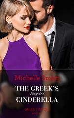 The Greek's Pregnant Cinderella (Cinderella Seductions, Book 2) (Mills & Boon Modern)