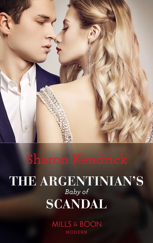 The Argentinian's Baby Of Scandal (One Night With Consequences, Book 56) (Mills & Boon Modern)