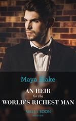 An Heir For The World's Richest Man (Mills & Boon Modern)