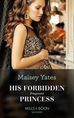 His Forbidden Pregnant Princess (Mills & Boon Modern)