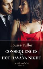 Consequences Of A Hot Havana Night (Mills & Boon Modern) (Passion in Paradise, Book 5)