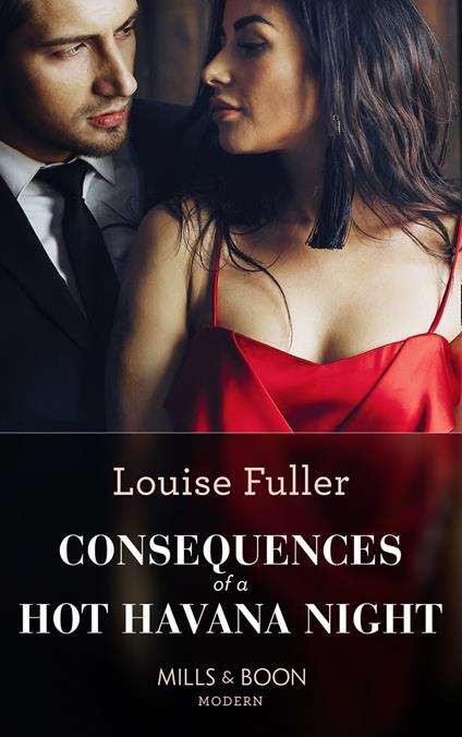 Consequences Of A Hot Havana Night (Mills & Boon Modern) (Passion in Paradise, Book 5)