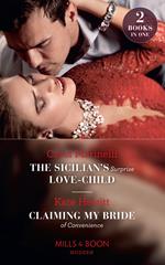 The Sicilian's Surprise Love-Child / Claiming My Bride Of Convenience: The Sicilian's Surprise Love-Child / Claiming My Bride of Convenience (Mills & Boon Modern)