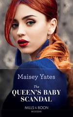 The Queen's Baby Scandal (Mills & Boon Modern) (One Night With Consequences, Book 60)