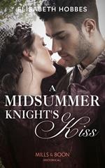 A Midsummer Knight's Kiss (Mills & Boon Historical)