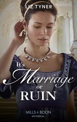 It’s Marriage Or Ruin (Mills & Boon Historical)
