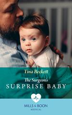 The Surgeon's Surprise Baby (Mills & Boon Medical)