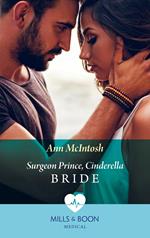Surgeon Prince, Cinderella Bride (Mills & Boon Medical) (Cinderellas to Royal Brides, Book 1)