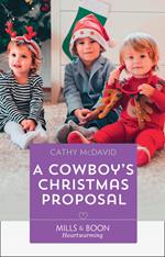A Cowboy's Christmas Proposal (The Sweetheart Ranch, Book 1) (Mills & Boon Heartwarming)