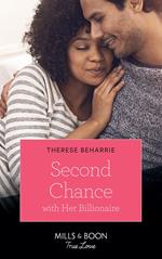 Second Chance With Her Billionaire (Billionaires for Heiresses, Book 1) (Mills & Boon True Love)