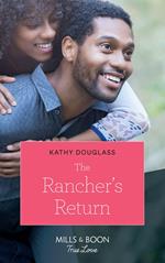 The Rancher's Return (Sweet Briar Sweethearts, Book 5) (Mills & Boon True Love)