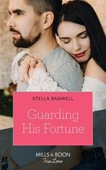 Guarding His Fortune (The Fortunes of Texas: The Lost Fortunes, Book 4) (Mills & Boon True Love)