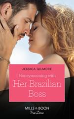 Honeymooning With Her Brazilian Boss (Fairytale Brides, Book 1) (Mills & Boon True Love)