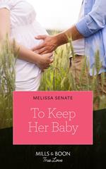 To Keep Her Baby (The Wyoming Multiples, Book 4) (Mills & Boon True Love)