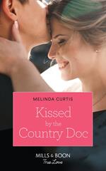 Kissed By The Country Doc (The Mountain Monroes, Book 1) (Mills & Boon True Love)
