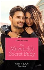 The Maverick's Secret Baby (Mills & Boon True Love) (Montana Mavericks: Six Brides for Six Brother, Book 4)