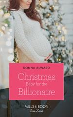 Christmas Baby For The Billionaire (South Shore Billionaires, Book 1) (Mills & Boon True Love)