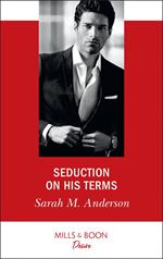 Seduction On His Terms (Mills & Boon Desire)
