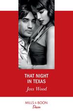 That Night In Texas (Mills & Boon Desire) (Texas Cattleman’s Club: Houston, Book 3)