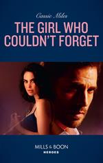 The Girl Who Couldn't Forget (Mills & Boon Heroes)