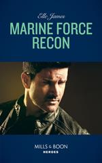 Marine Force Recon (Declan's Defenders, Book 1) (Mills & Boon Heroes)