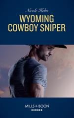 Wyoming Cowboy Sniper (Mills & Boon Heroes) (Carsons & Delaneys: Battle Tested, Book 2)