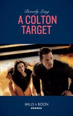 A Colton Target (The Coltons of Roaring Springs, Book 5) (Mills & Boon Heroes)