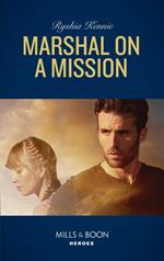 Marshal On A Mission (American Armor, Book 2) (Mills & Boon Heroes)