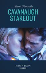 Cavanaugh Stakeout (Cavanaugh Justice, Book 40) (Mills & Boon Heroes)