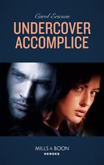 Undercover Accomplice (Red, White and Built: Delta Force Deliverance, Book 2) (Mills & Boon Heroes)