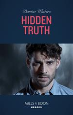 Hidden Truth (Stealth, Book 1) (Mills & Boon Heroes)