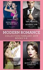 Modern Romance February Books 5-8: Demanding His Secret Son / The Prince's Scandalous Wedding Vow / The Greek's Forbidden Innocent / Untouched Queen by Royal Command