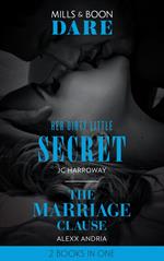 Her Dirty Little Secret / The Marriage Clause: Her Dirty Little Secret / The Marriage Clause (Dirty Sexy Rich) (Mills & Boon Dare)