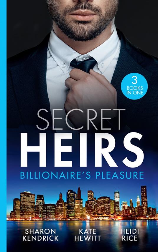 Secret Heirs: Billionaire's Pleasure: Secrets of a Billionaire's Mistress (One Night With Consequences) / Engaged for Her Enemy's Heir / The Virgin's Shock Baby