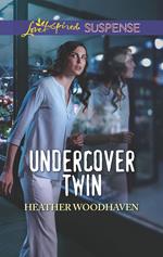 Undercover Twin (Twins Separated at Birth, Book 1) (Mills & Boon Love Inspired Suspense)