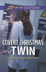 Covert Christmas Twin (Twins Separated at Birth, Book 2) (Mills & Boon Love Inspired Suspense)
