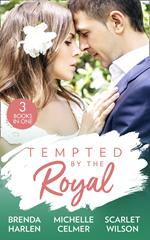 Tempted By The Royal: The Prince's Holiday Baby (Reigning Men) / Christmas with the Prince / The Prince She Never Forgot